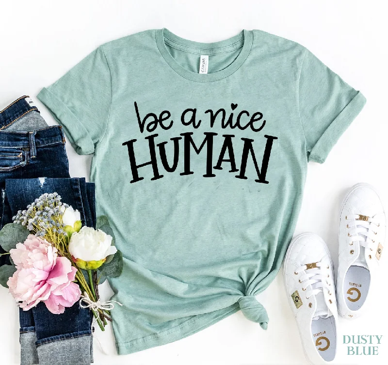 Be A Nice Human T-ShirtEmbellished T-Shirts