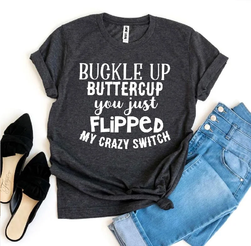 Buckle Up Buttercup T-shirtCollege T-Shirts