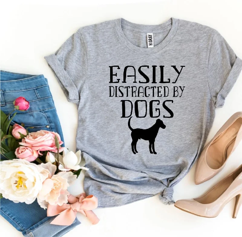 Easily Distracted By Dogs T-ShirtAthletic T-Shirts