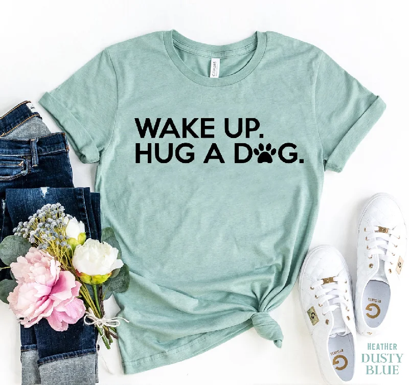 Wake Up Hug A Dog T-shirtOff-Shoulder T-Shirts