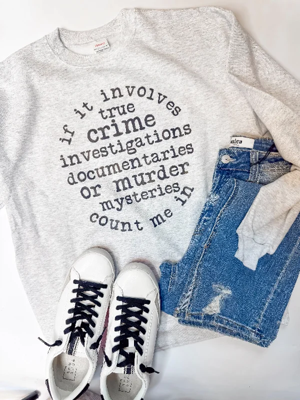 College SweatshirtsIf It Involves True Crime Graphic Crewneck Sweatshirt